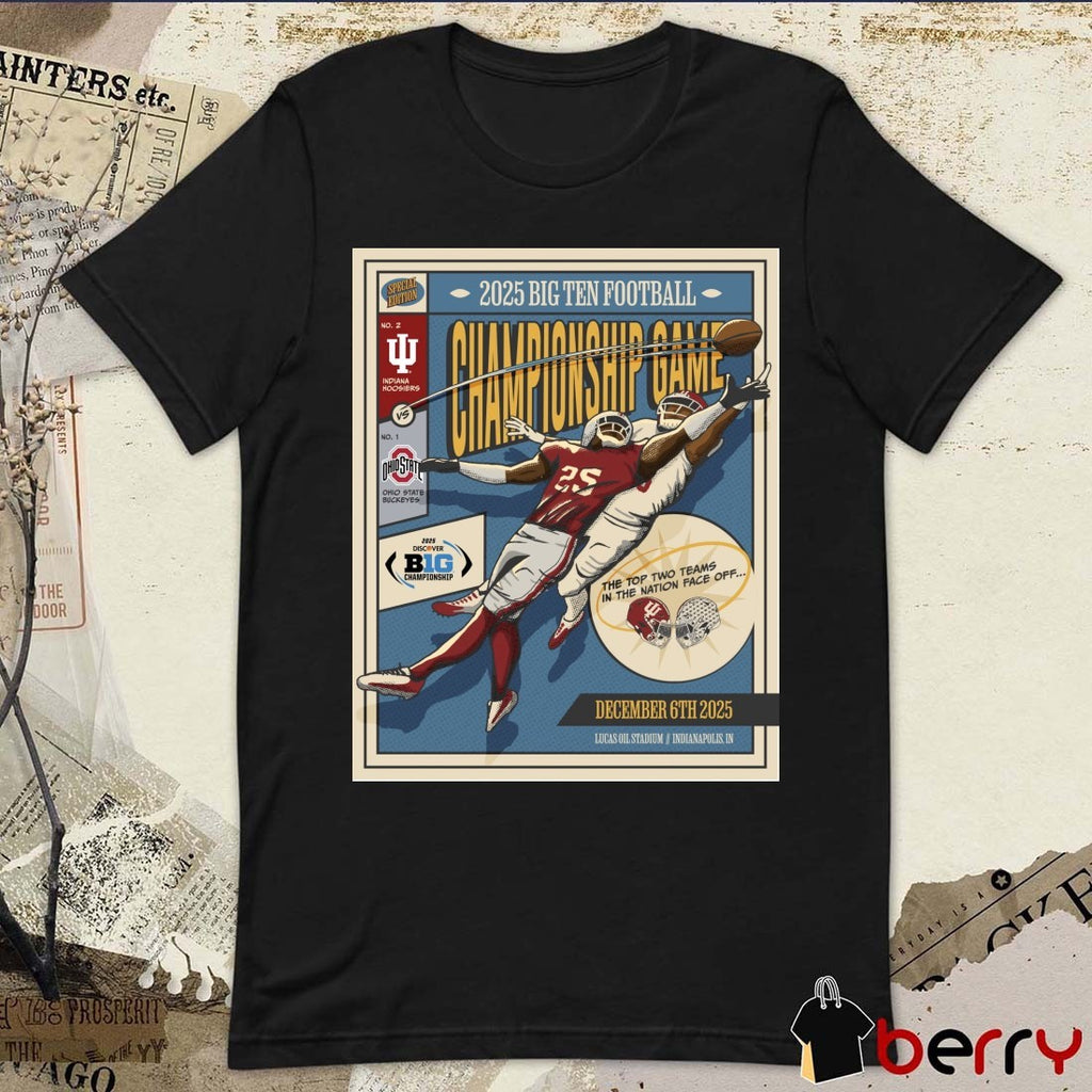 Buckeyes Vs Hoosiers 2025 Big Ten Football Championship Game December 6, 2025 The Top Two Teams In The Nation Face Off Poster t-shirt