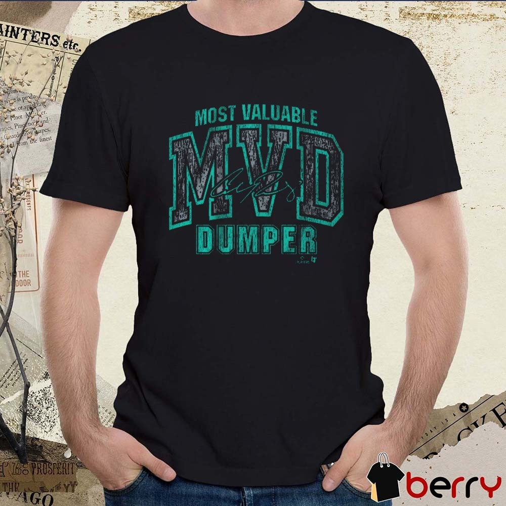 Cal Raleigh Most Valuable Dumper MVD Seattle Mariners MLB Signature t-shirt