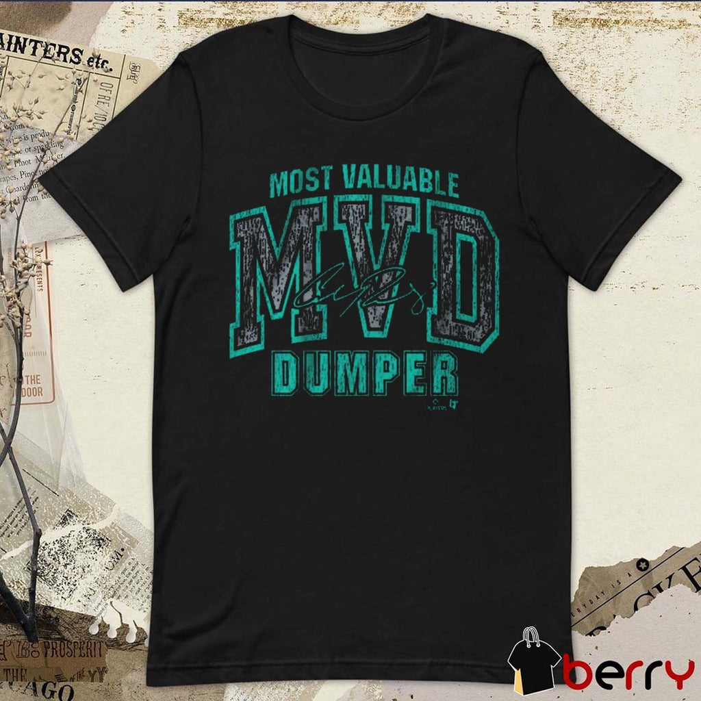 Cal Raleigh Most Valuable Dumper MVD Seattle Mariners MLB Signature t-shirt