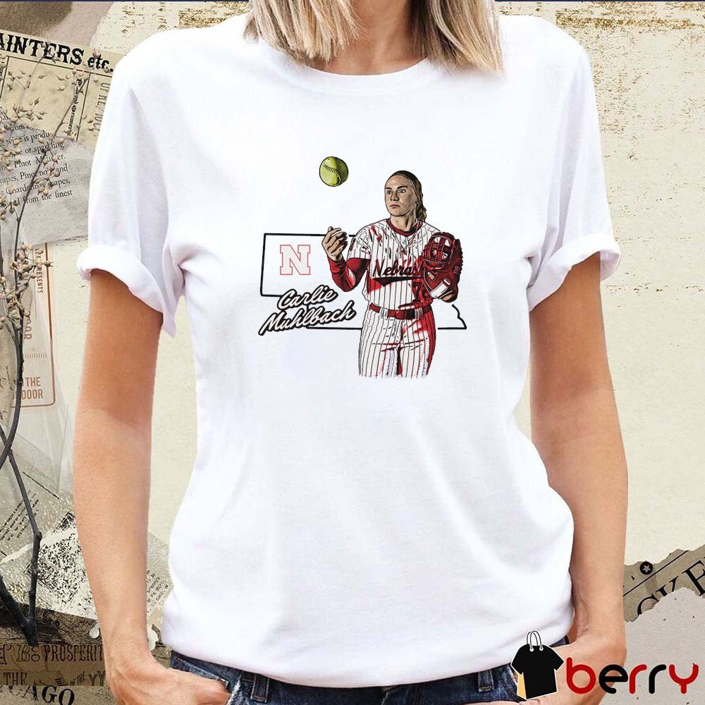 Carlie Muhlbach Hometown Hero Nebraska Cornhuskers Softball NCAA Division I t-shirt