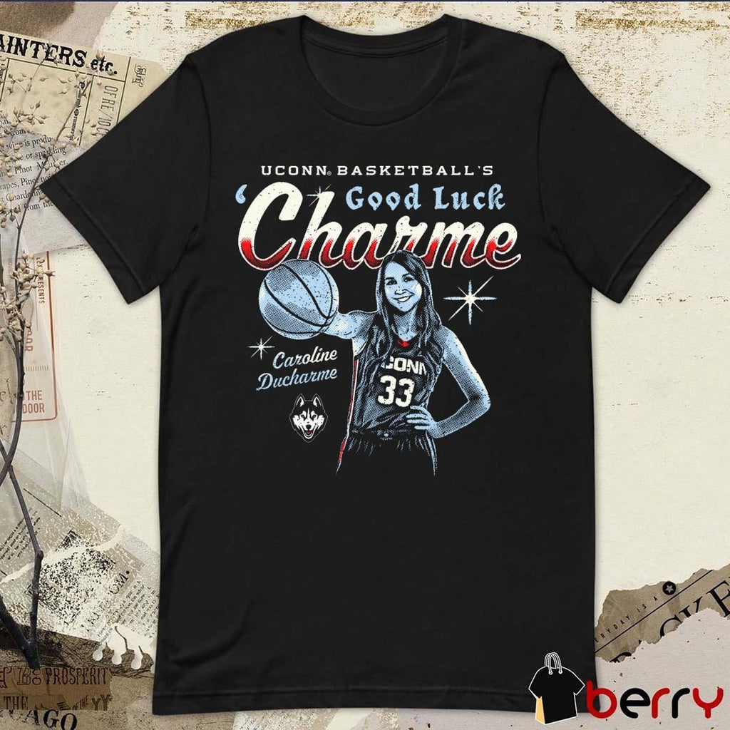 Caroline Ducharme UConn Huskies Basketball’s Good Lucky Charme t-shirt