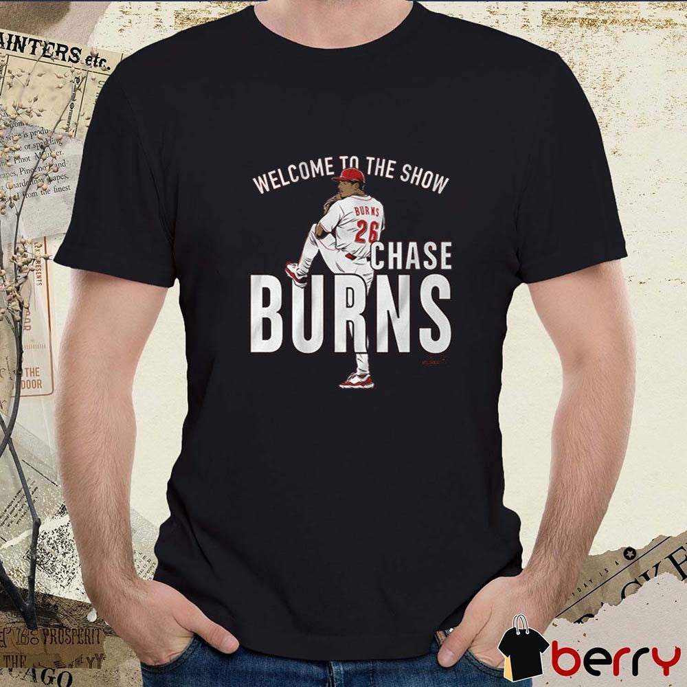 Chase Burns Welcome to the Show Cincinnati Reds MLB t-shirt