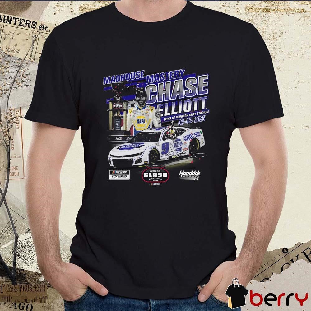 Chase Elliott Checkered Flag Sports 02 02 2025 Cook Out Clash at Bowman Race Winner Madhouse Mastery Signature t-shirt