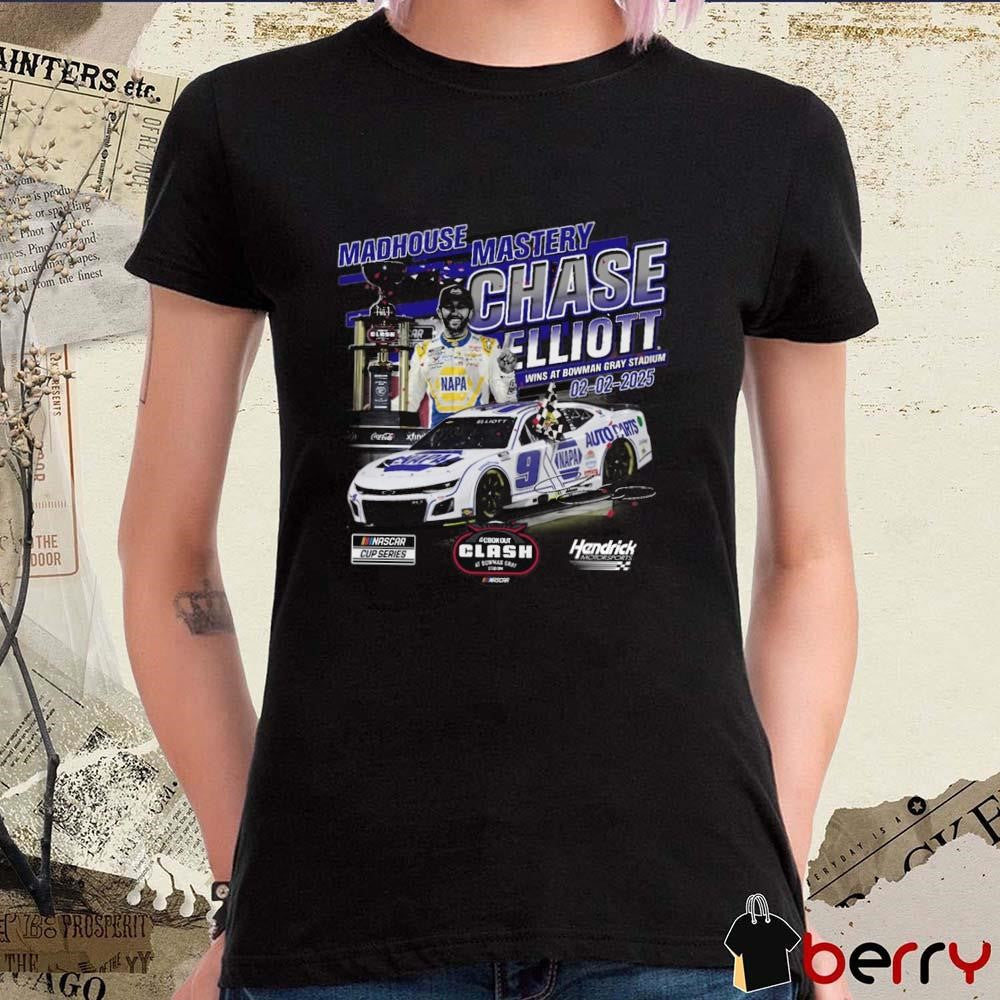 Chase Elliott Checkered Flag Sports 02 02 2025 Cook Out Clash at Bowman Race Winner Madhouse Mastery Signature t-shirt