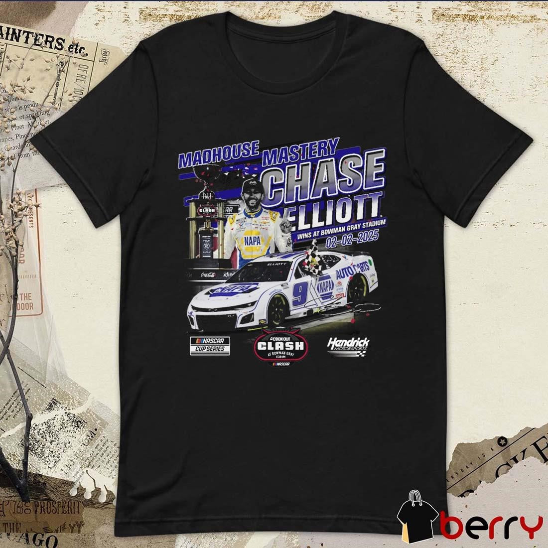 Chase Elliott Checkered Flag Sports 02 02 2025 Cook Out Clash at Bowman Race Winner Madhouse Mastery Signature t-shirt
