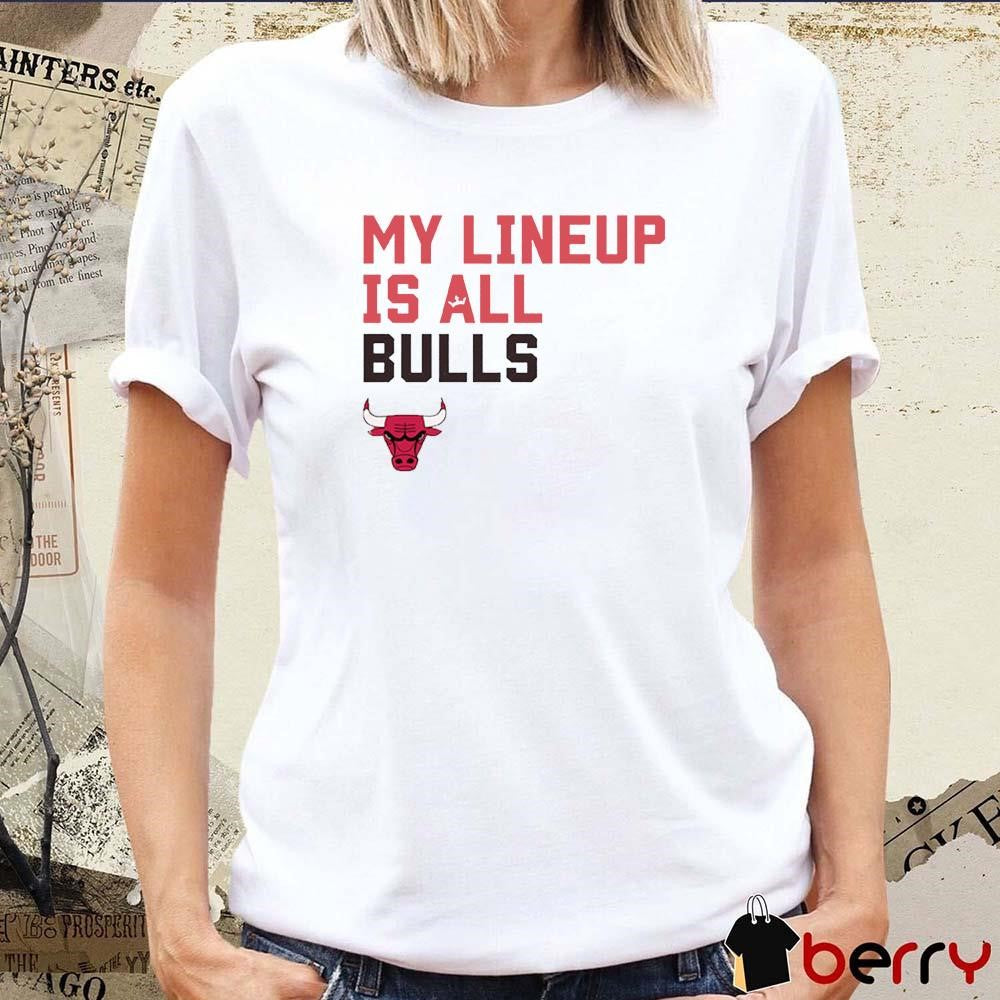 Chicago Bulls NBA My Lineup Is All Bulls Sportiqe Comfy t-shirt
