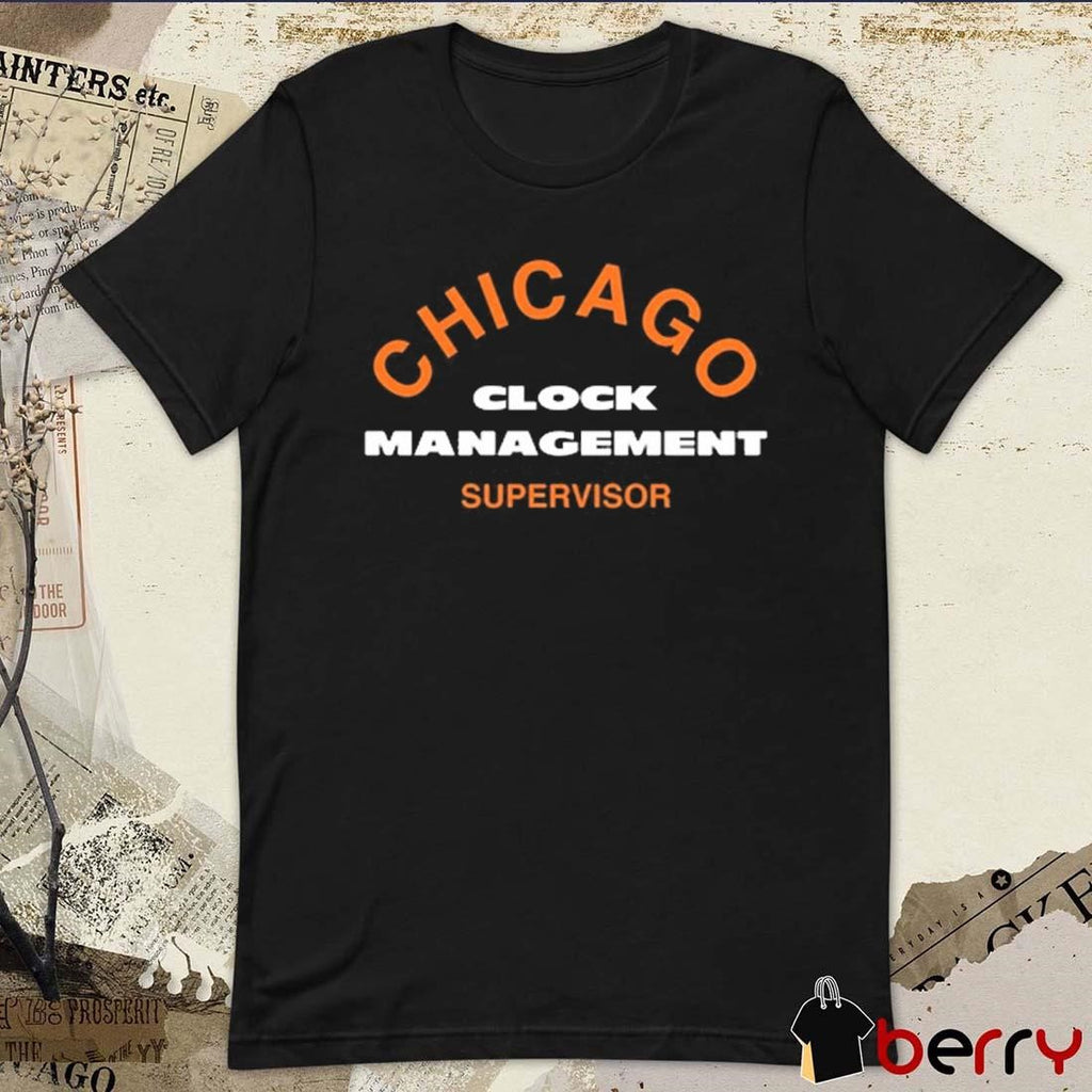 Chicago Clock Management Supervisor t-shirt