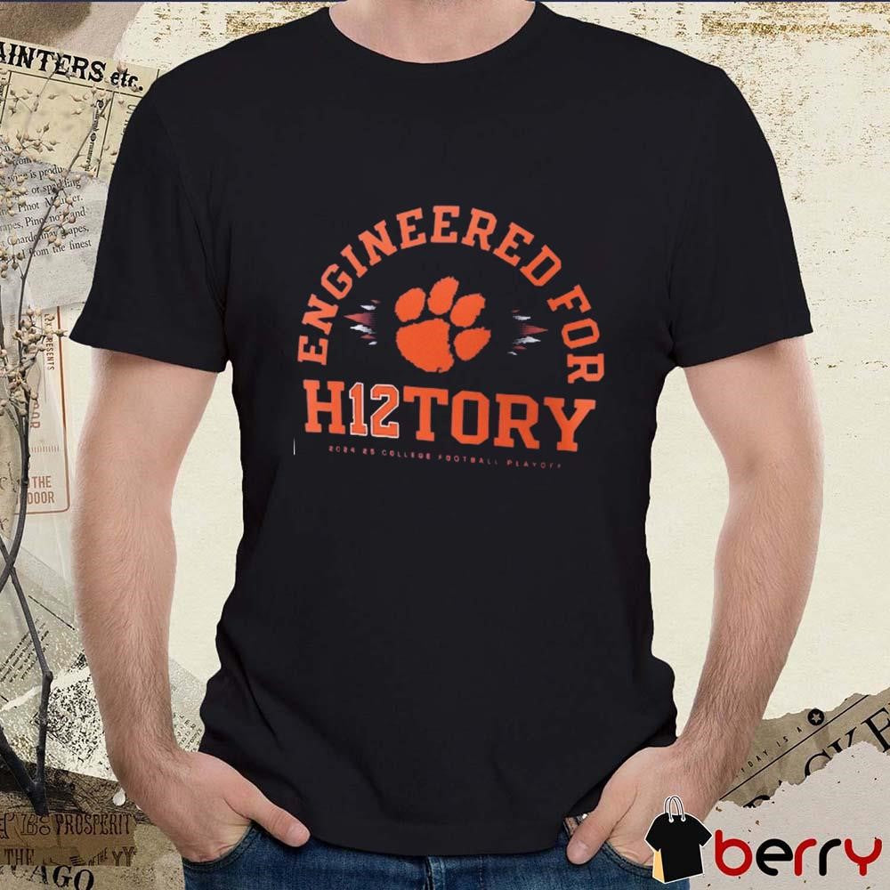 Clemson Tigers 2024-25 College Football Playoff Engineered for History t-shirt