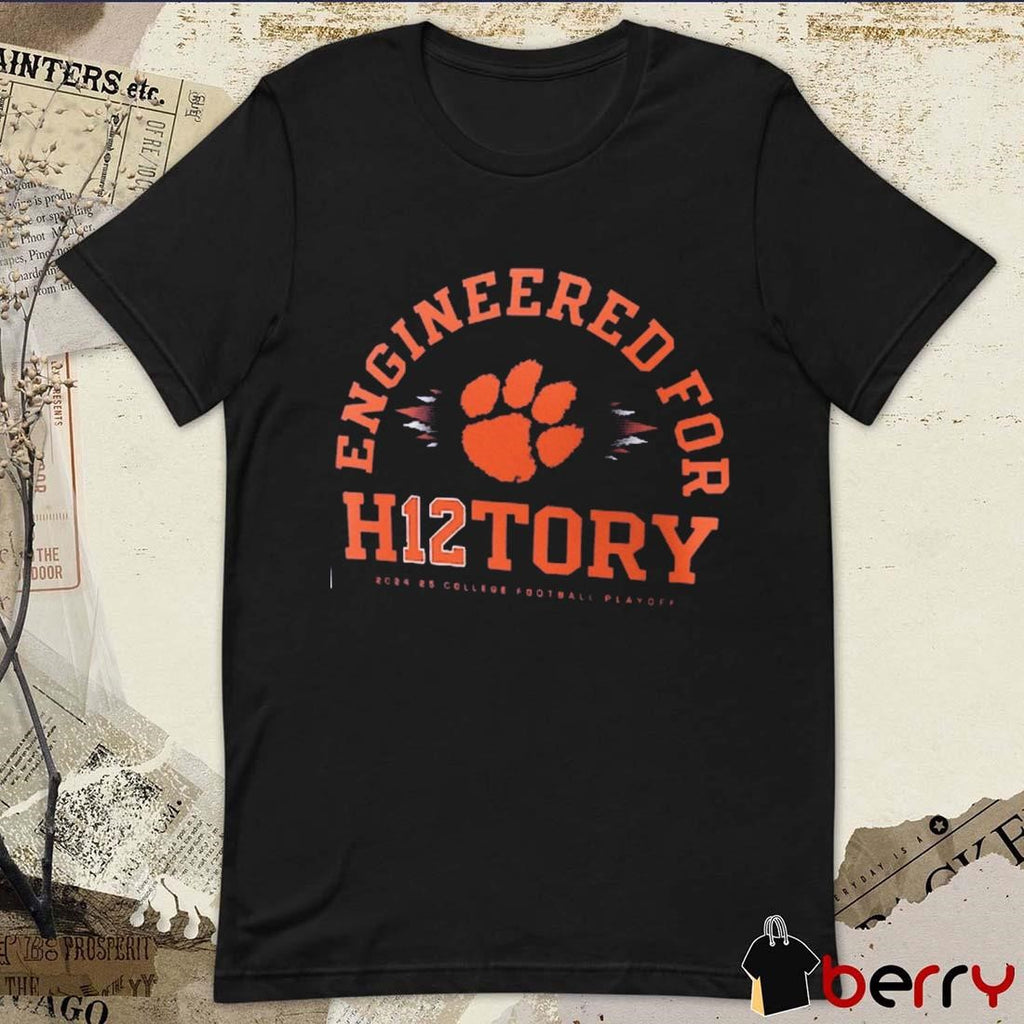 Clemson Tigers 2024-25 College Football Playoff Engineered for History t-shirt