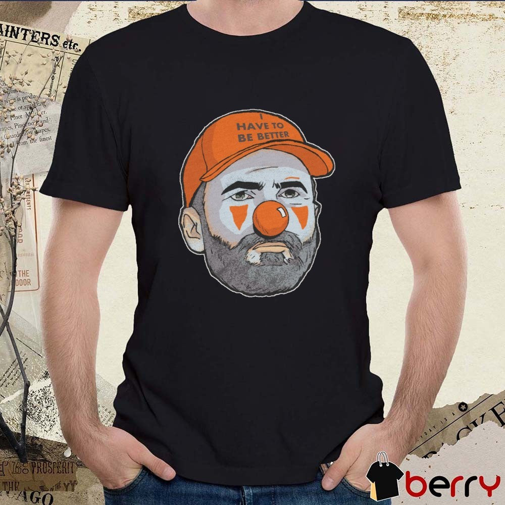 Cleveland Browns Kevin Stefanski I Have To Be Better Dawg Pound t-shirt