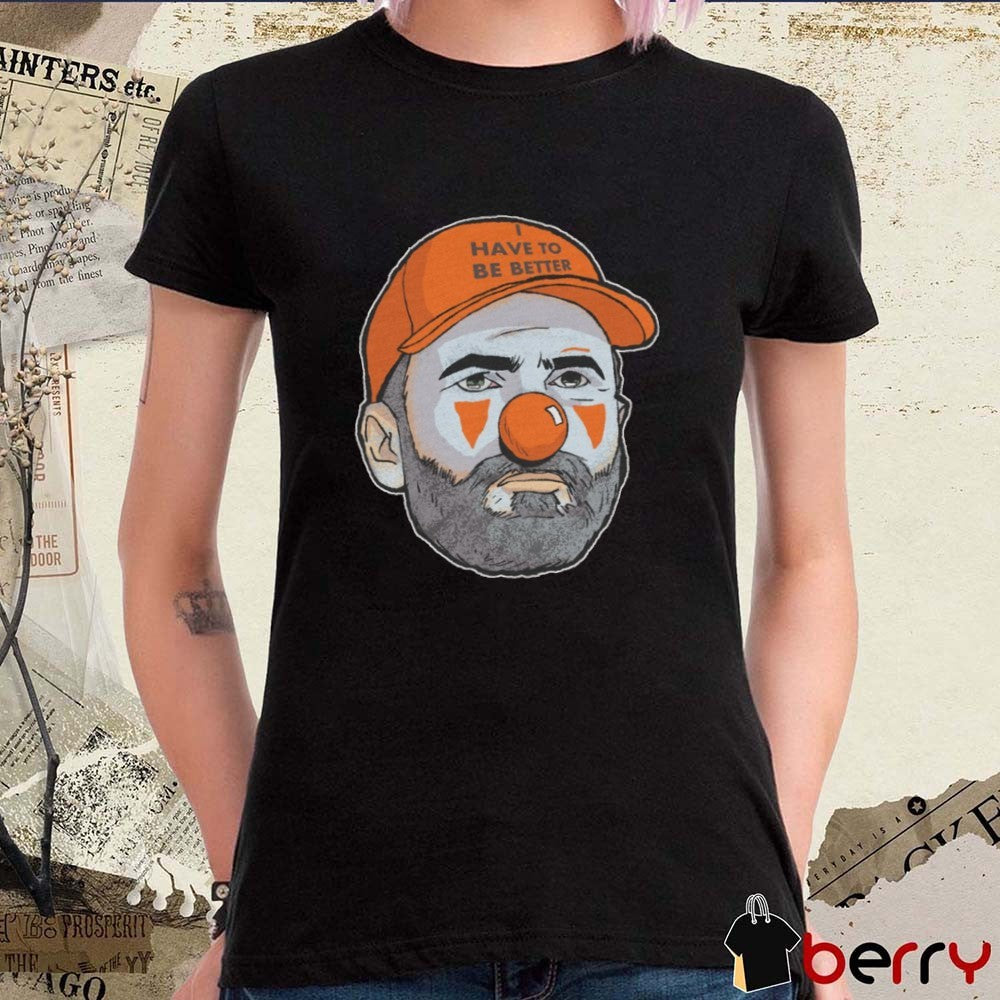 Cleveland Browns Kevin Stefanski I Have To Be Better Dawg Pound t-shirt