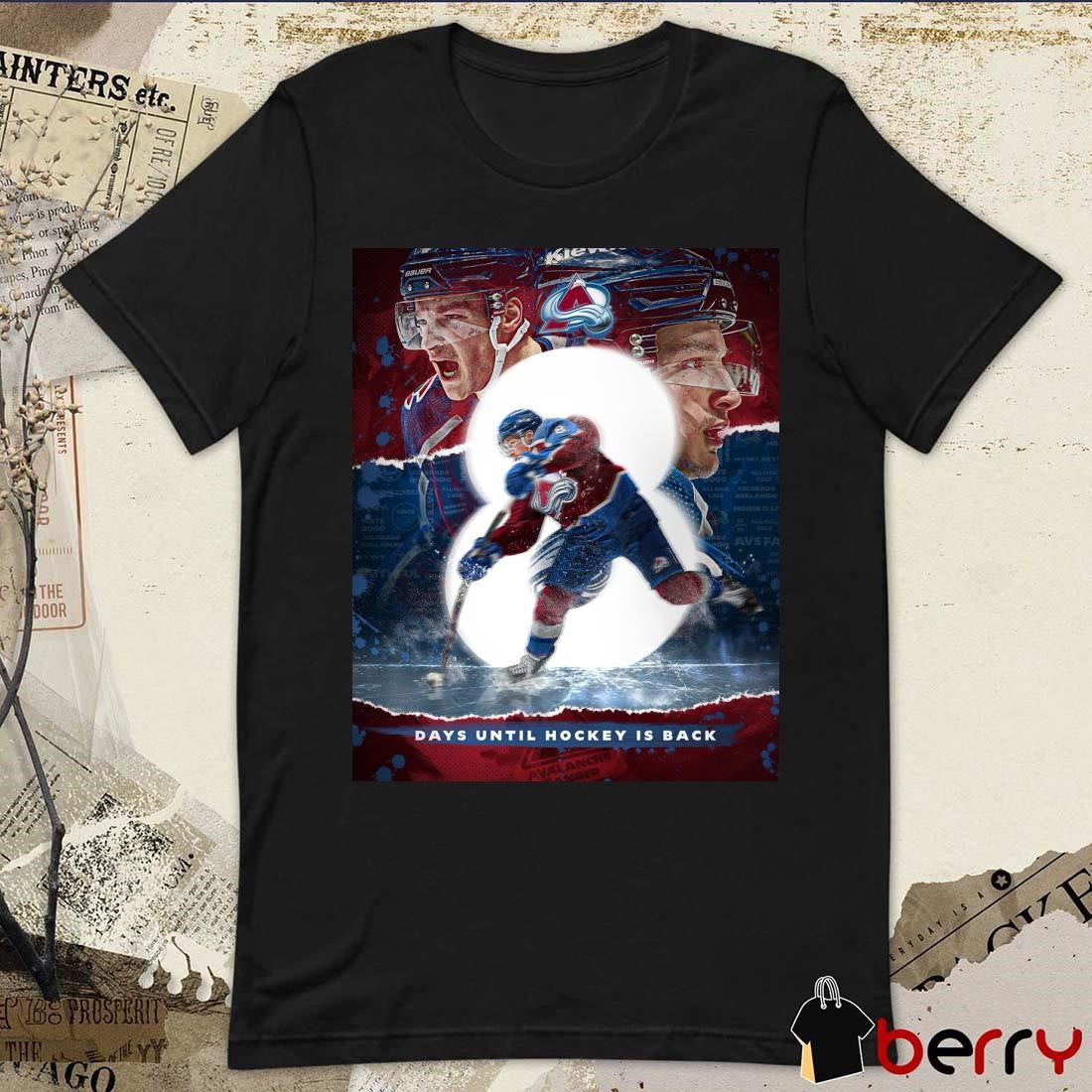 Colorado Avalanche Days Until Hockey Is Back GoAvsGo Poster t-shirt