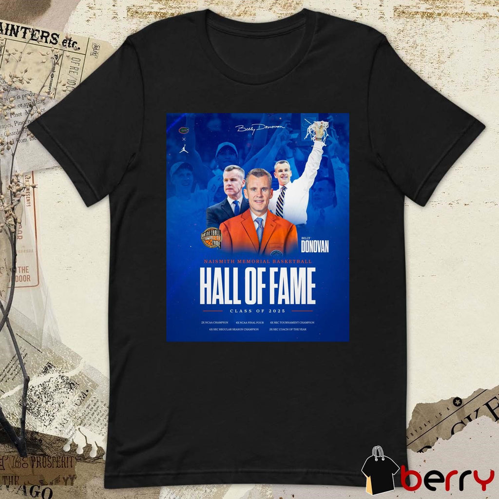 Congrats former Gators coach Billy Donovan on getting named as a Basketball Hall of Fame Class of 2025 inductee poster t-shirt