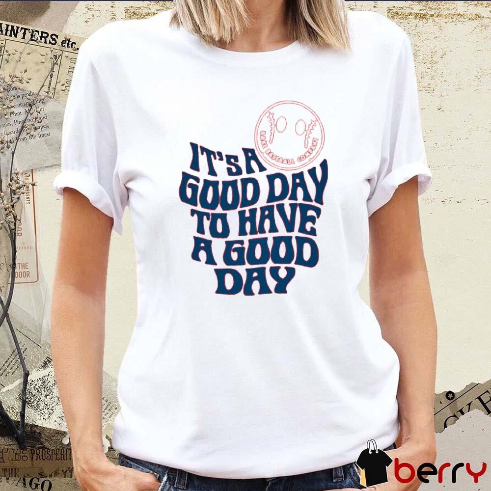 Crimson Cliffs Baseball It’s A Good Day To Have A Good Day t-shirt