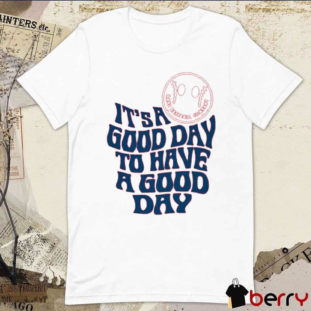 Crimson Cliffs Baseball It’s A Good Day To Have A Good Day t-shirt