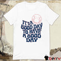 Crimson Cliffs Baseball It’s A Good Day To Have A Good Day t-shirt