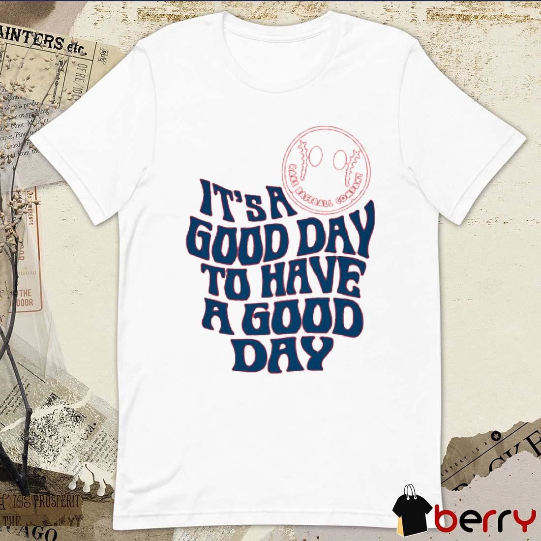 Crimson Cliffs Baseball It’s A Good Day To Have A Good Day t-shirt