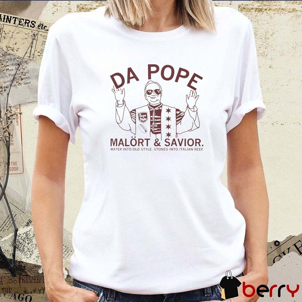 Da Pope Malort and Savior Water Into Old Style Stones Into Italian Beef t-shirt