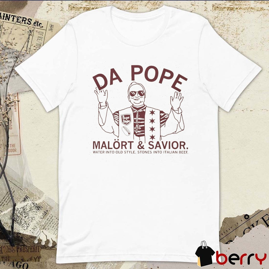 Da Pope Malort and Savior Water Into Old Style Stones Into Italian Beef t-shirt