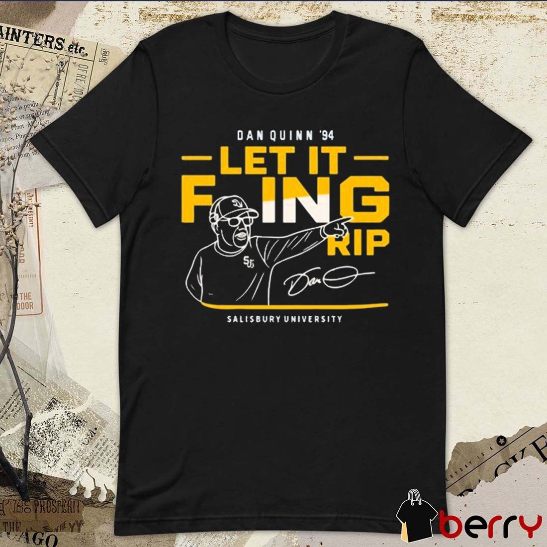 Dan Quinn 94 Let It Foing Rip Salisbury University Signature t-shirt