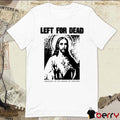Das Bootleg Left For Dead Dedicated To The Memory Of Hardcore t-shirt
