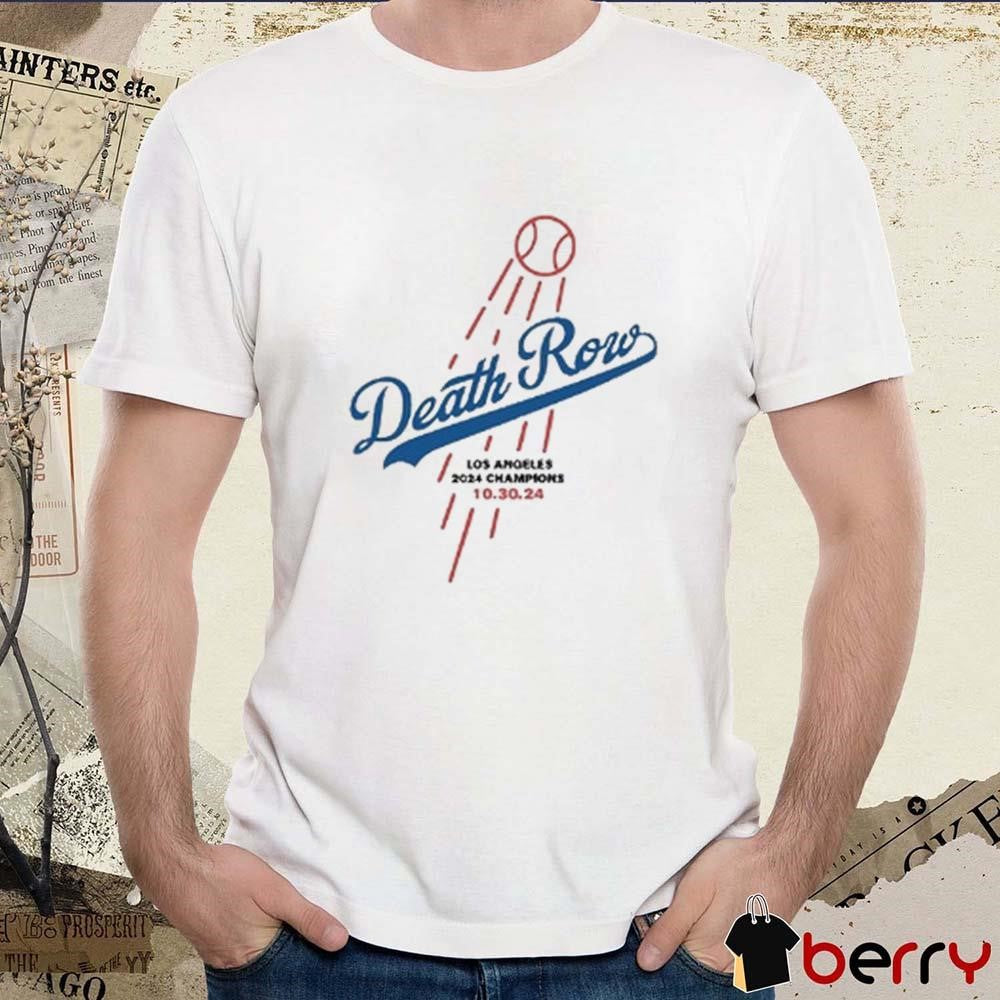 Death Row Los Angeles Dodgers 2024 Champions 10.30.24 MLB t-shirt