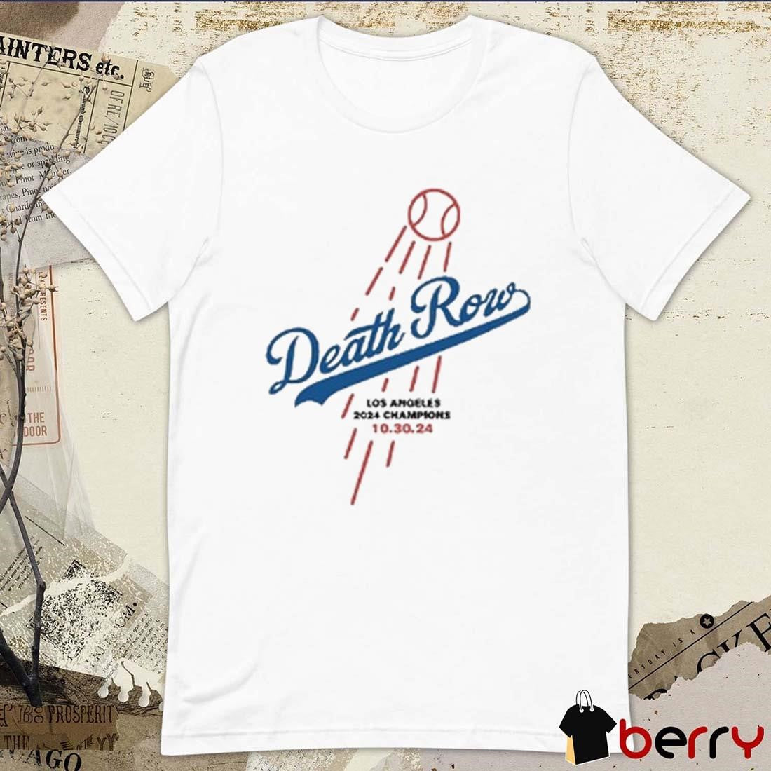 Death Row Los Angeles Dodgers 2024 Champions 10.30.24 MLB t-shirt