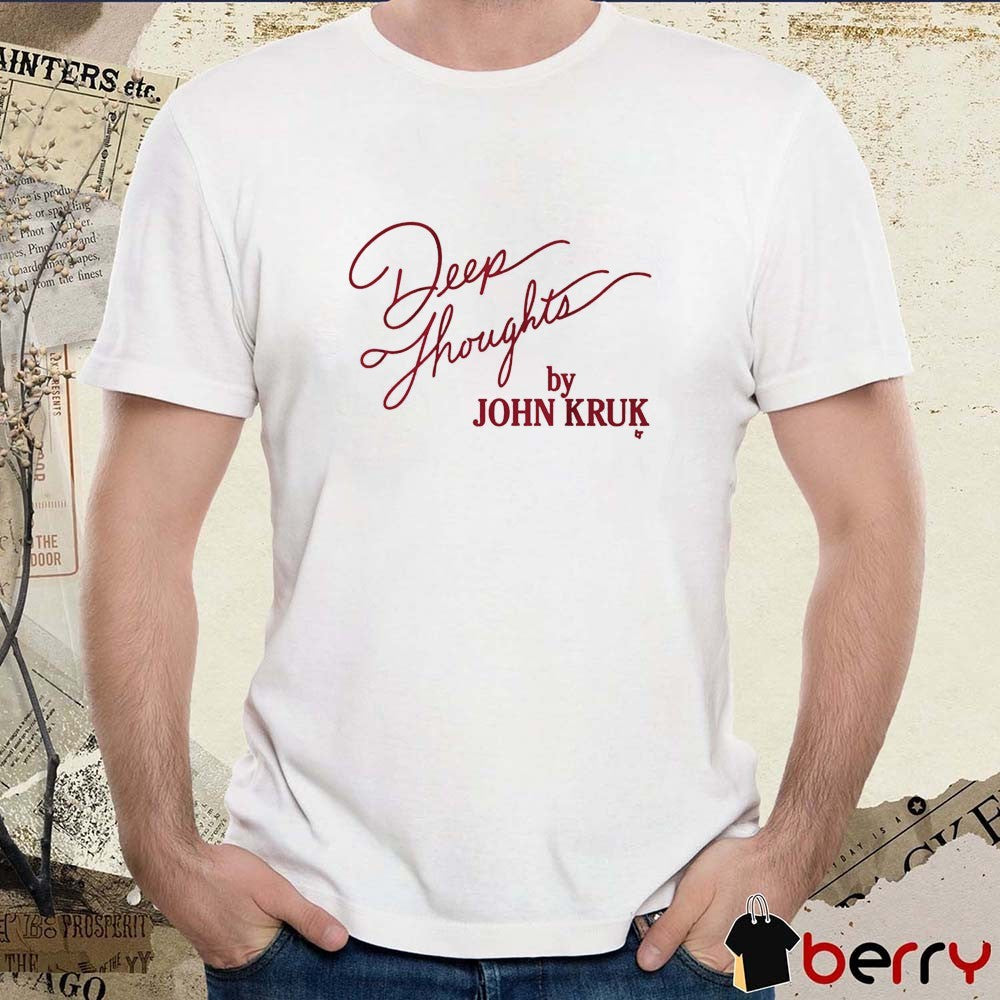 Deep Thoughts By John Kruk Philadelphia Phillies MLB 2025 t-shirt