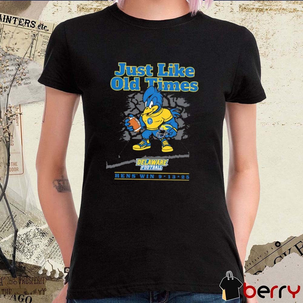Delaware Fightin’ Blue Hens vs Connecticut Huskies Just Like Old Time Hens Win September 13 2025 t-shirt