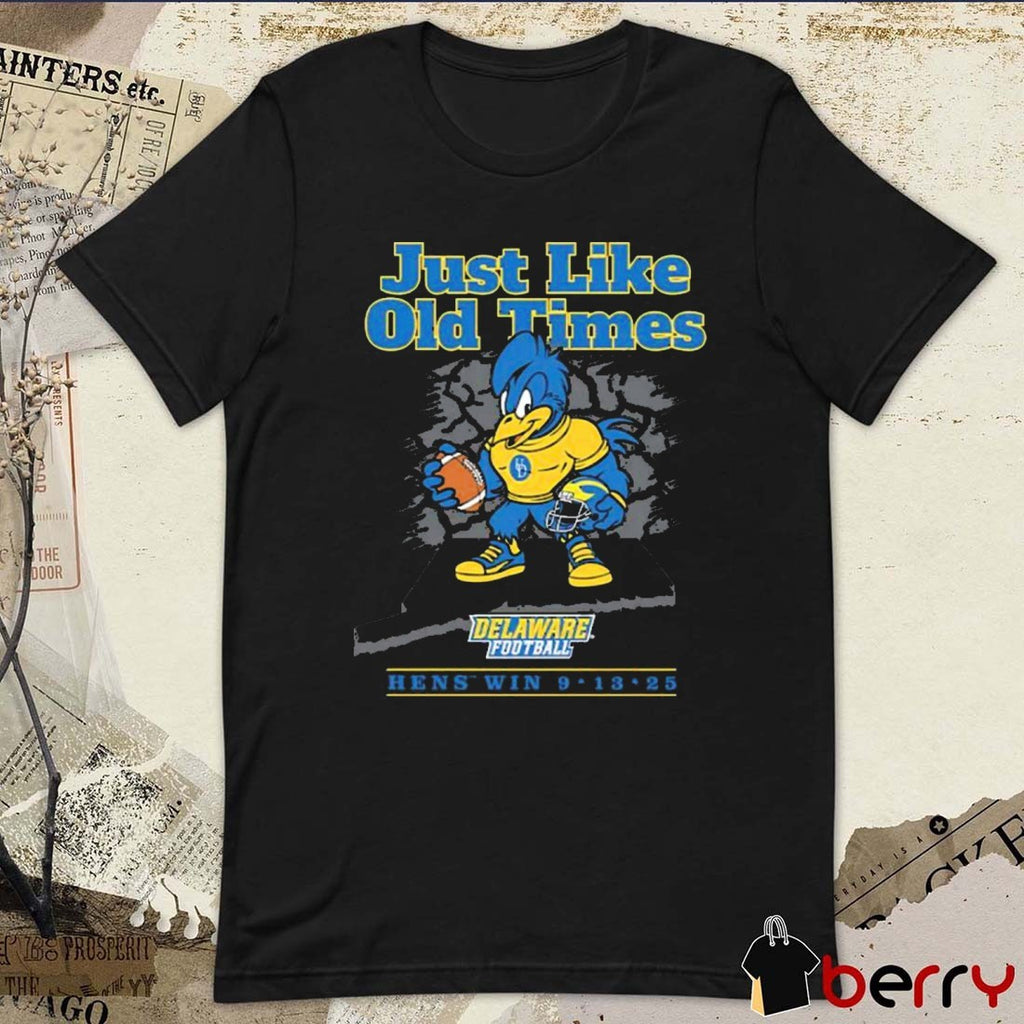 Delaware Fightin’ Blue Hens vs Connecticut Huskies Just Like Old Time Hens Win September 13 2025 t-shirt
