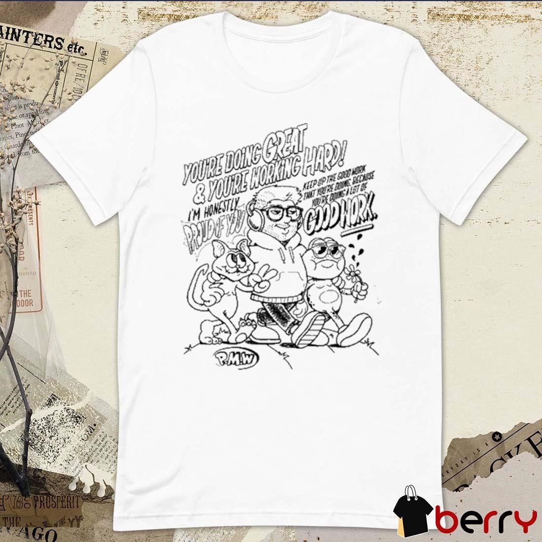 Diy Doodling You’re Doing Great And You’re Working Hard t-shirt
