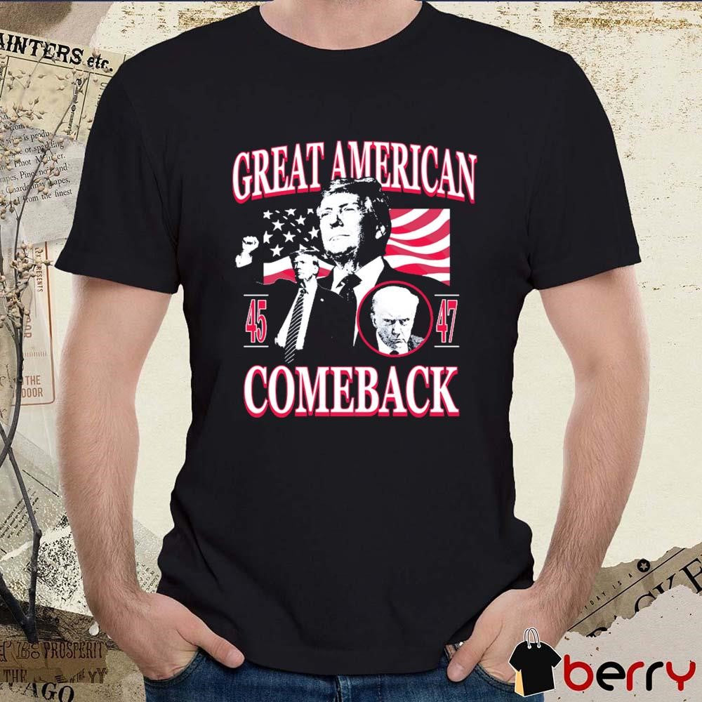 Donald Trump Great American Comeback 45 47 2024 t-shirt