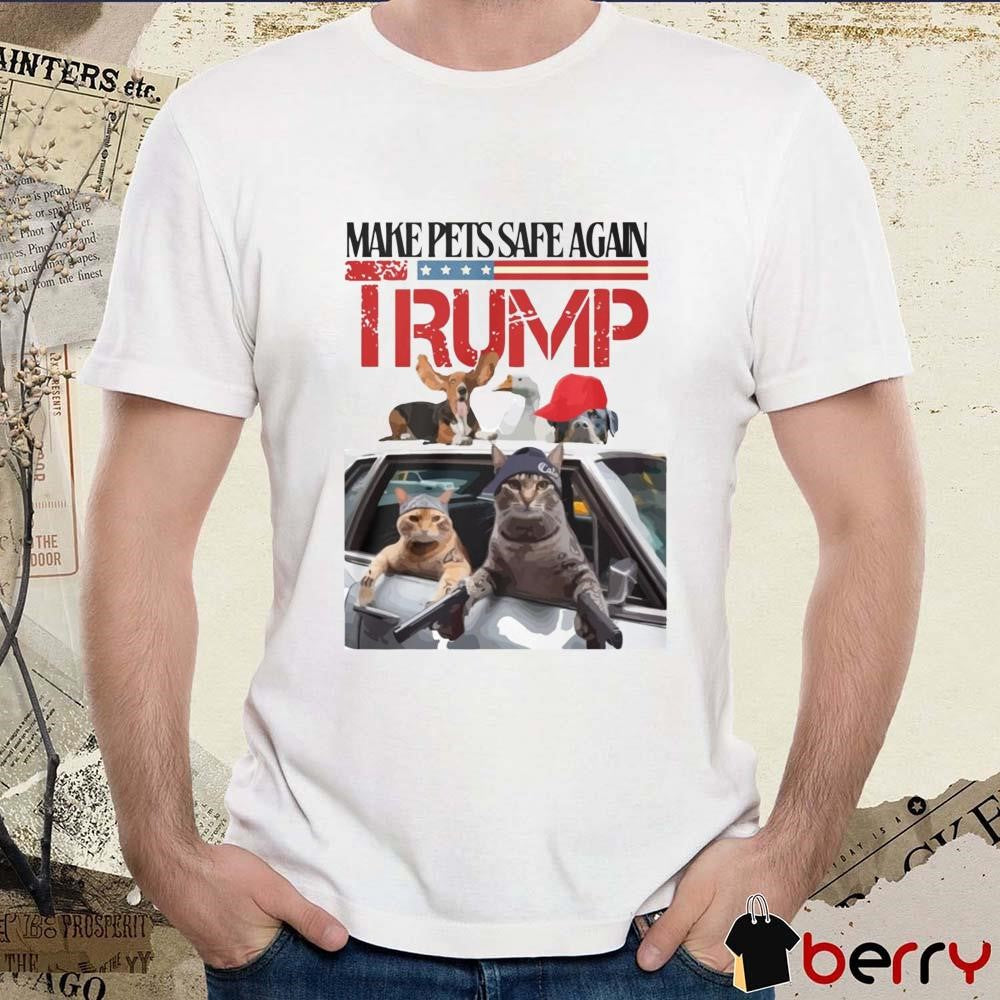 Donald Trump Make Pets Safe Again 2024 Funny t-shirt