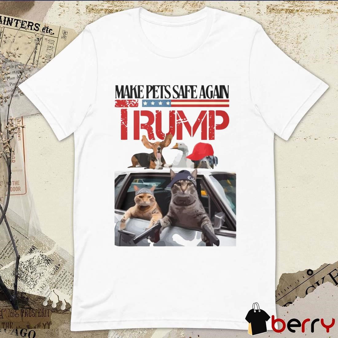 Donald Trump Make Pets Safe Again 2024 Funny t-shirt