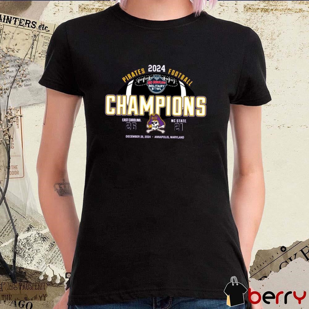 East Carolina Pirates 26 – 21 NC State Wolfpack Football 2024 Champions Dec 28 2024 Go Bowling Military Bowl t-shirt