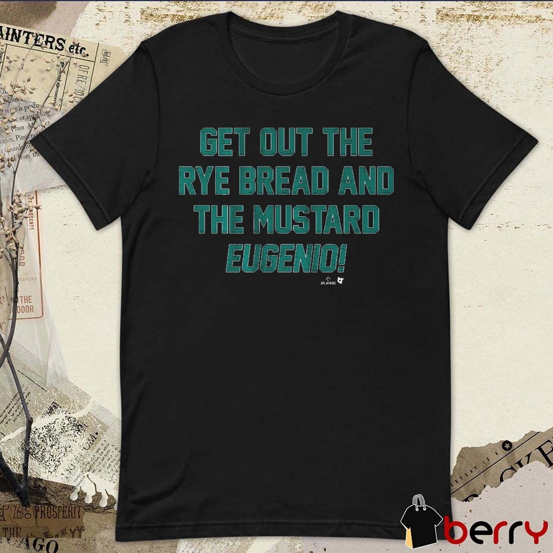 Eugenio Suarez Get Out The Rye Bread And The Mustard Seattle Mariners MLB t-shirt