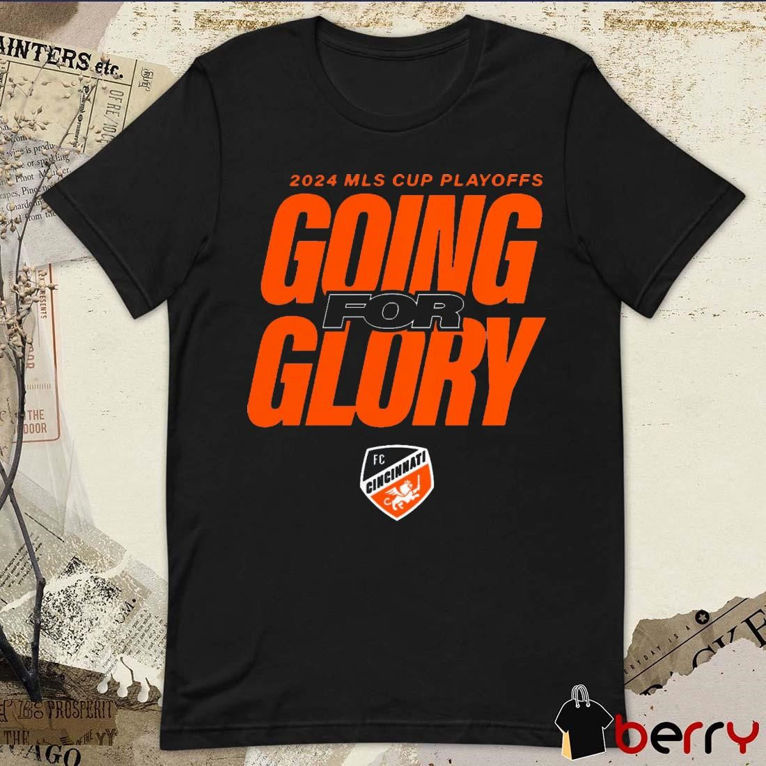FC Cincinnati 2024 MLS Cup Playoffs Going For Glory t-shirt
