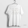 Official Fear Says What If Faith Says Even If Ladies T Shirt