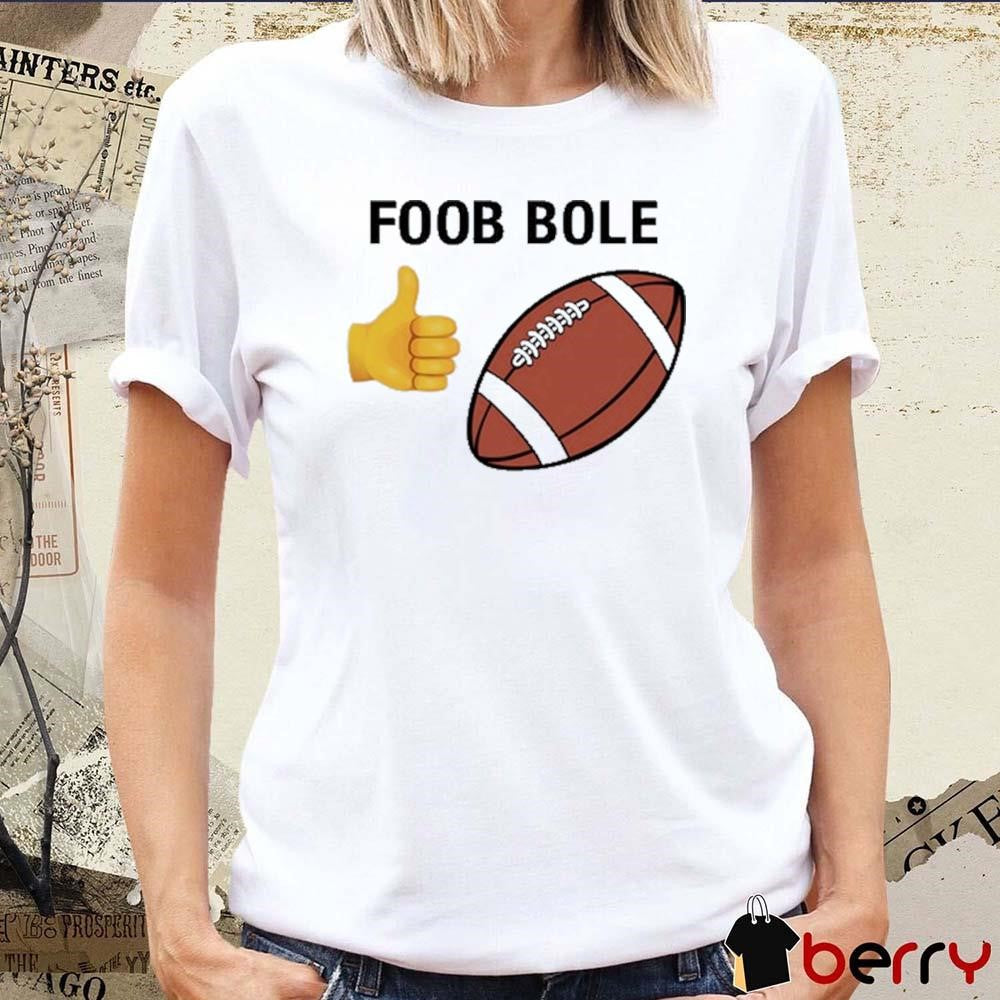 Foob Bole Football Funny t-shirt