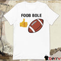 Foob Bole Football Funny t-shirt