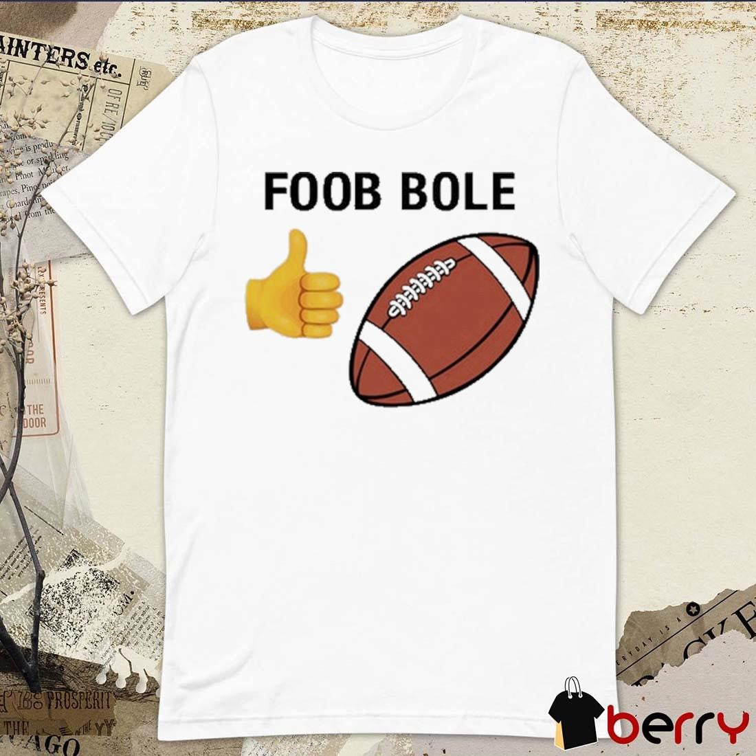 Foob Bole Football Funny t-shirt