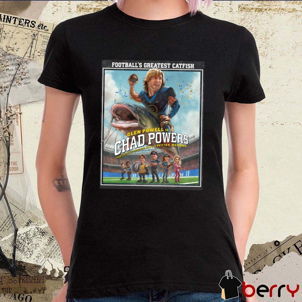 Football’s Greatest Catfish Glen Powell Is Chad Powers From Executive Producers Eli and Peyton Μanning t-shirt