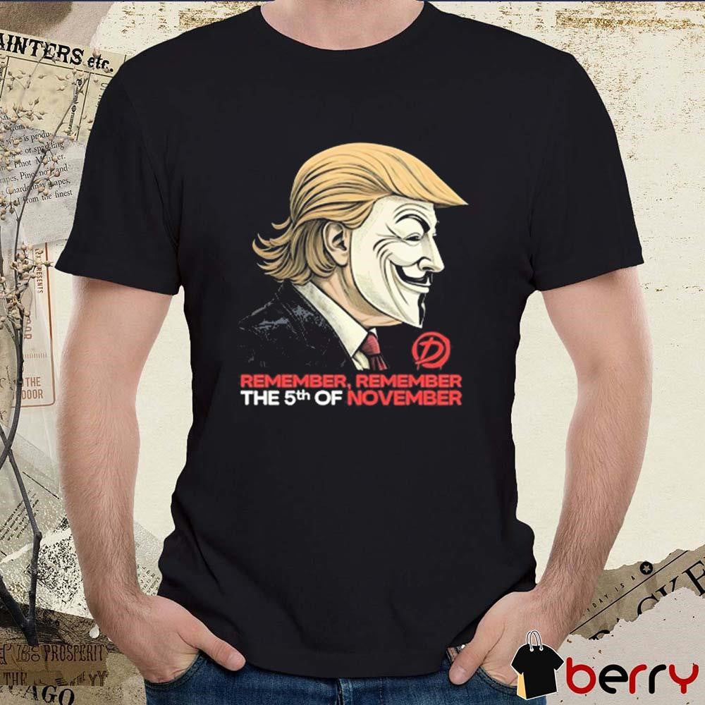Forbidden Donald Trump Remember Remember The 5Th Of November V For Vendetta t-shirt