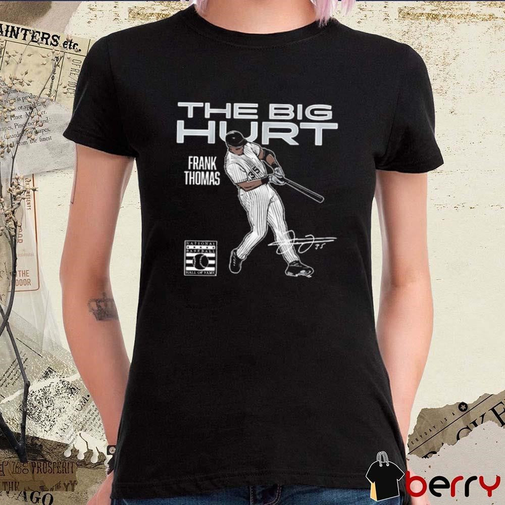 Frank Thomas The Big Hurt Chicago White Sox National Baseball Hall Of Fame Signature Graphic t-shirt