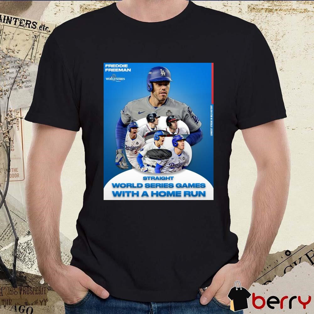 Freddie Freeman Los Angeles Dodgers Straight World Series Games With A Home Run Poster t-shirt