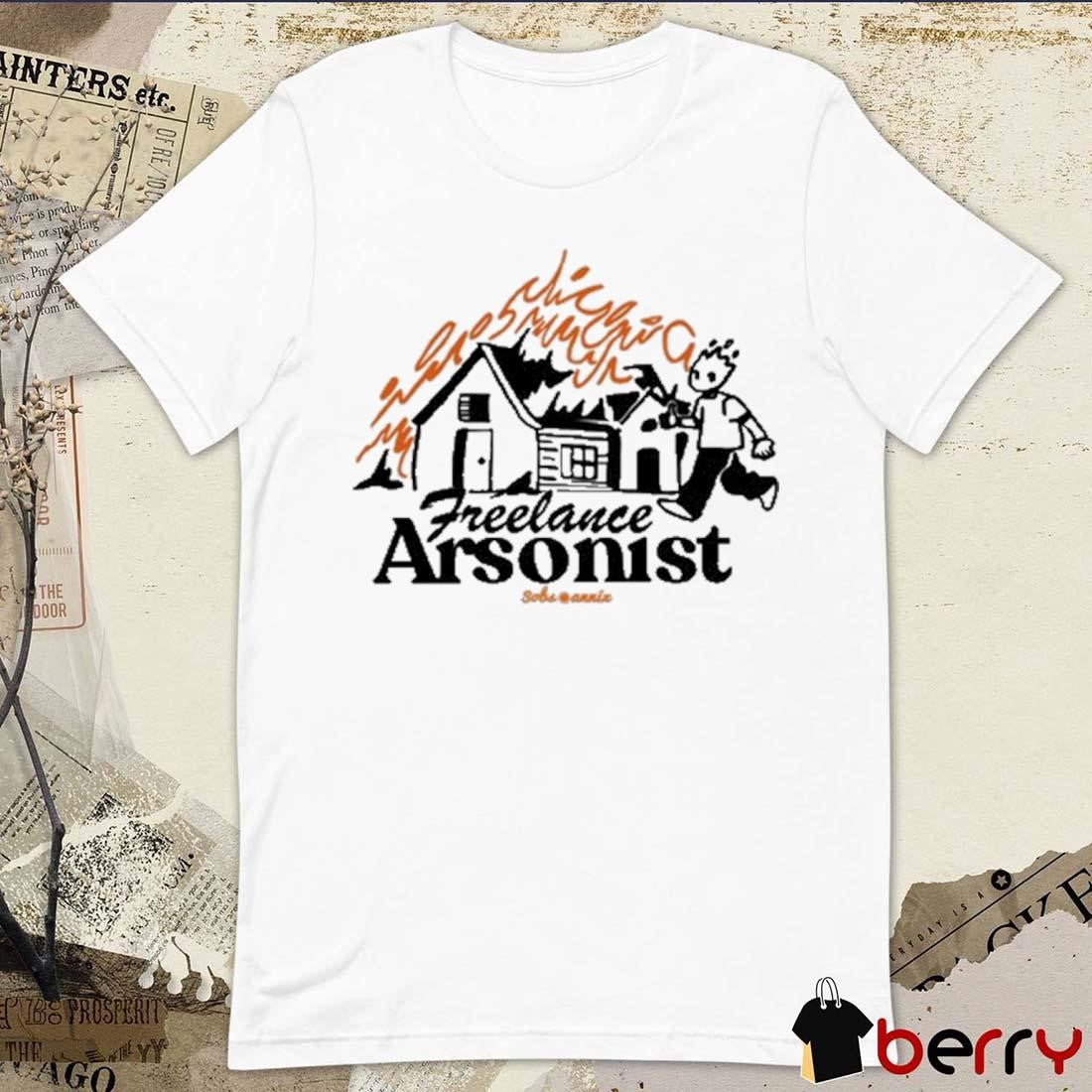 Freelance Arsonist Sobsannix t-shirt