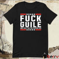 Fuck Guile And Fuck You For Playing Him t-shirt