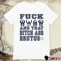 Fuck Ohio And That Bitch Ass Brutus t-shirt