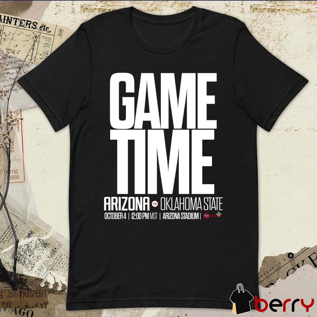 Game Time Arizona vs Oklahoma State On October 4 2025 At Arizona Stadiumin t-shirt