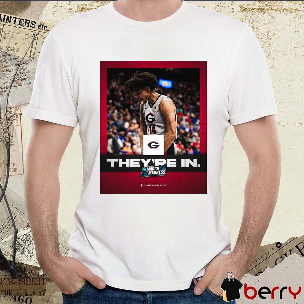 Georgia Bulldogs men’s basketball They’re In 2025 SEC March Madness It Just means More Poster t-shirt